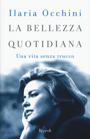 copertina La bellezza quotidiana. Una vita senza trucco