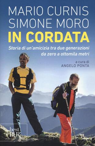 copertina In cordata. Storia di un'amicizia tra due generazioni da zero a ottomila metri