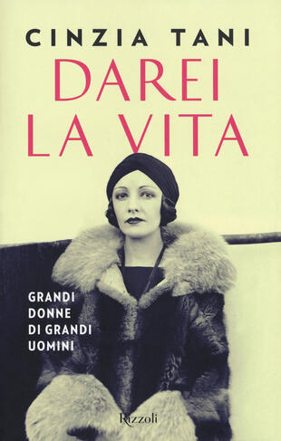 copertina Darei la vita. Grandi donne di grandi uomini