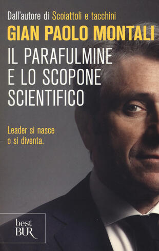 copertina Il parafulmine e lo scopone scientifico. Come diventare un vero leader nel lavoro e nella vita