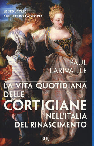 copertina La vita quotidiana delle cortigiane nell'Italia del Rinascimento
