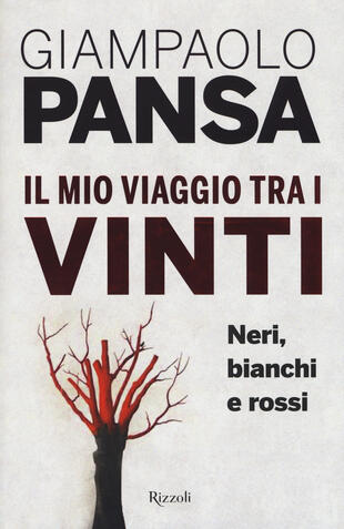 copertina Il mio viaggio tra i vinti. Neri, bianchi e rossi