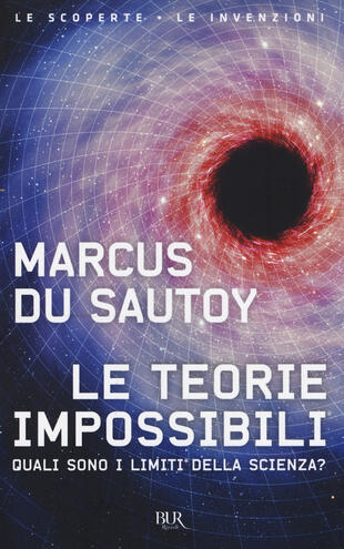 copertina Le teorie impossibili. Quali sono i limiti della scienza?