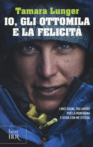 copertina Io, gli ottomila e la felicità. I miei sogni, tra amore per la montagna e sfida con me stessa