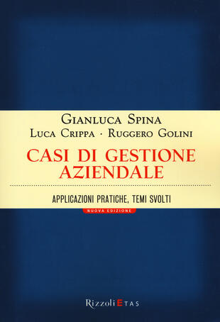 copertina Casi di gestione aziendale. Applicazioni pratiche, temi svolti