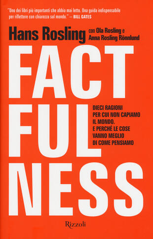 copertina Factfulness. Dieci ragioni per cui non capiamo il mondo. E perché le cose vanno meglio di come pensiamo