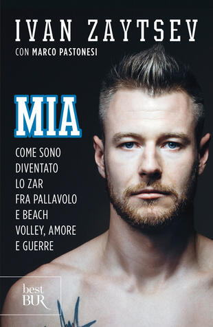 copertina Mia. Come sono diventato lo zar fra pallavolo e beach volley, amore e guerre