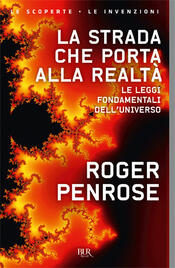 copertina La strada che porta alla realtà. Le leggi fondamentali dell'universo