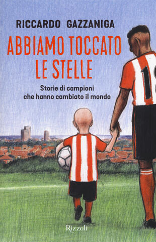 copertina Abbiamo toccato le stelle. Storie di campioni che hanno cambiato il mondo