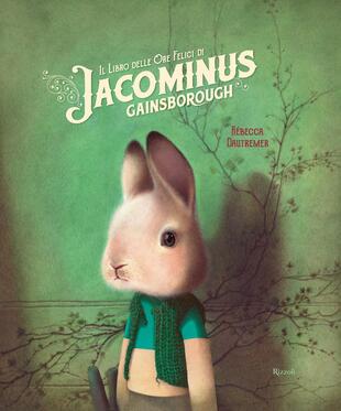 copertina Il libro delle ore felici di Jacominus Gainsborough. Ediz. a colori