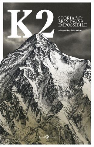 copertina K2. Storia della montagna impossibile. Ediz. illustrata