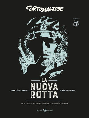 copertina La nuova rotta. Corto Maltese: Sotto il sole di mezzanotte-Equatoria-Il giorno di Tarowean