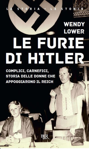 copertina Le furie di Hitler. Complici, carnefici, storia delle donne che appoggiarono il Reich