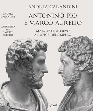 copertina Antonino Pio e Marco Aurelio. Maestro e allievo all'apice dell'impero