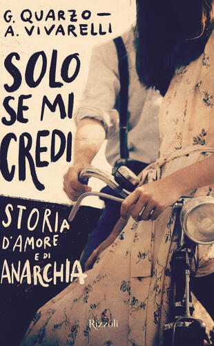 copertina Solo se mi credi. Storia d'amore e anarchia