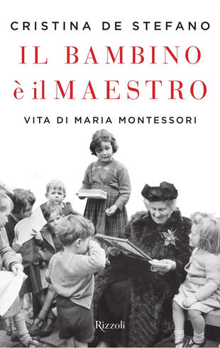 copertina Il bambino è il maestro. Vita di Maria Montessori
