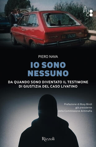 copertina Io sono nessuno. Da quando sono diventato il testimone di giustizia del caso Livatino