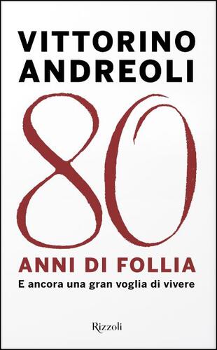 copertina 80 anni di follia. E ancora una gran voglia di vivere