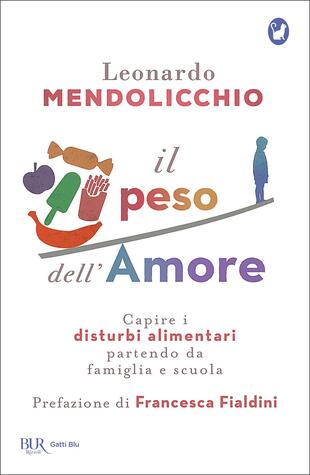 copertina Il peso dell'amore. Capire i disturbi alimentari partendo da famiglia e scuola