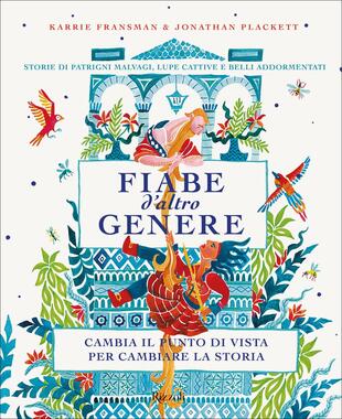 copertina Fiabe d'altro genere. Storie di patrigni malvagi, lupe cattive e belli addormentati. Cambia il punto di vista per cambiare la storia