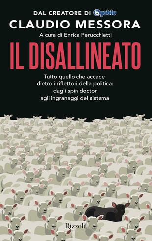 copertina Il disallineato. Tutto quello che accade dietro i riflettori della politica: dagli spin doctor agli ingranaggi del sistema