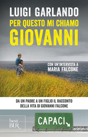 copertina Per questo mi chiamo Giovanni. Da un padre a un figlio il racconto della vita di Giovanni Falcone