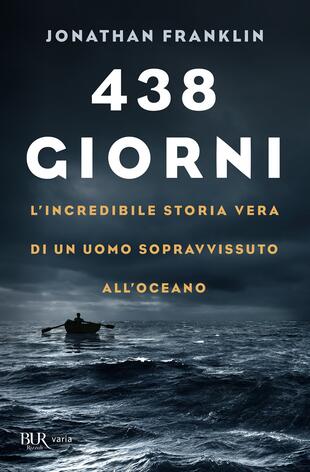 copertina 438 giorni. L'incredibile storia vera di un uomo sopravvissuto all'oceano