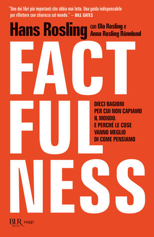 copertina Factfulness. Dieci ragioni per cui non capiamo il mondo. E perch&eacute; le cose vanno meglio di come pensiamo