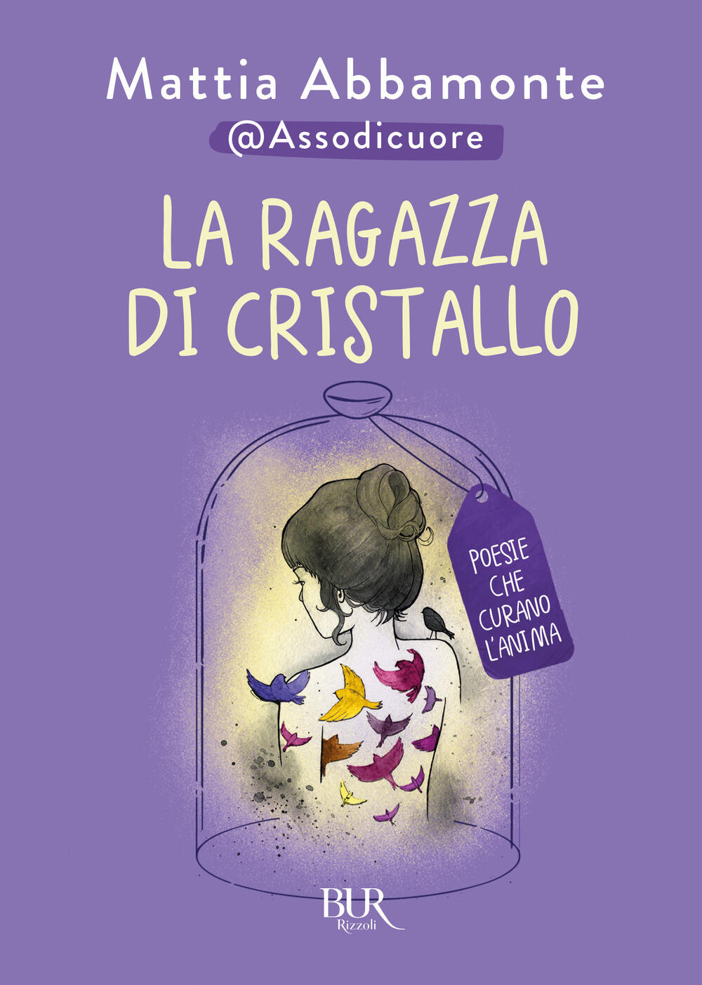 La ragazza di cristallo. Poesie che curano l'anima di Abbamonte Mattia -  Il Libraio