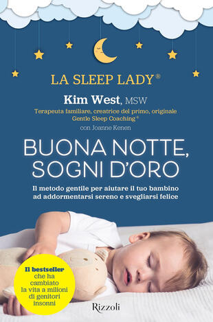 copertina Buonanotte, sogni d'oro. Il metodo gentile per aiutare il tuo bambino ad addormentarsi sereno e svegliarsi felice