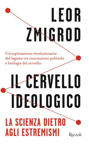 copertina Il cervello ideologico. La scienza dietro gli estremismi
