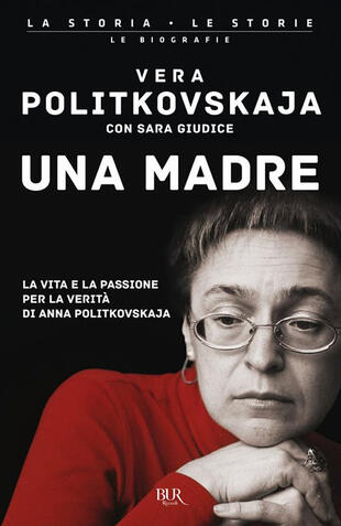 copertina Una madre. La vita e la passione per la verità di Anna Politkovskaja
