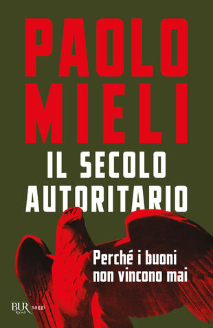copertina Il secolo autoritario. Perché i buoni non vincono mai
