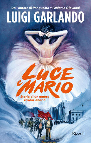 copertina Luce e Mario. Storia di un amore rivoluzionario