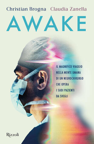copertina Awake. Il magnifico viaggio nella mente umana di un neurochirurgo che opera i suoi pazienti da svegli