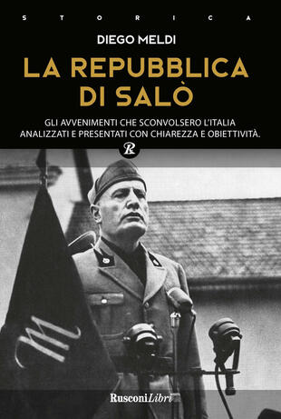 copertina La Repubblica di Salò. Gli avvenimenti che sconvolsero l'Italia analizzati e presentati con chiarezza e obiettività