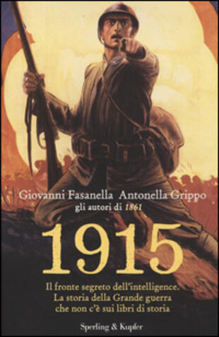 copertina 1915. Il fronte segreto dell'intelligence. La storia della Grande guerra che non c'&egrave; sui libri di storia