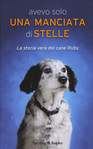 copertina Avevo solo una manciata di stelle. La storia vera del cane Ruby