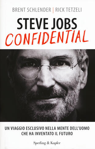 copertina Steve Jobs confidential. Un viaggio eclusivo nella mente dell'uomo che ha inventato il futuro