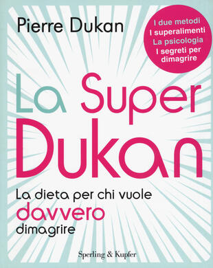 copertina La super Dukan. La dieta per chi vuole davvero dimagrire