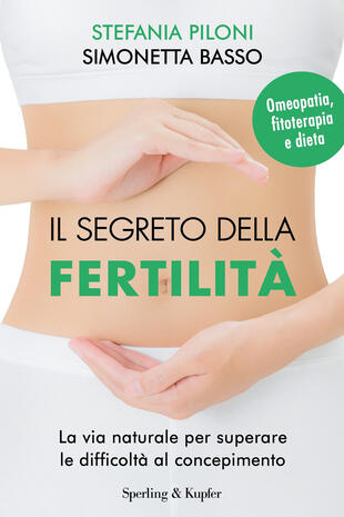 copertina Il segreto della fertilità. La via naturale per superare le difficoltà al concepimento