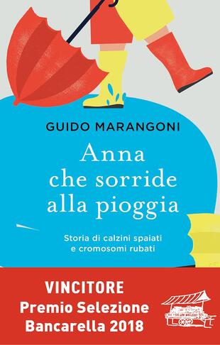 copertina Anna che sorride alla pioggia. Storia di calzini spaiati e cromosomi rubati