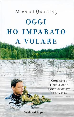 copertina Oggi ho imparato a volare. Come sette piccole oche hanno cambiato la mia vita