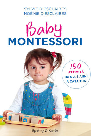 copertina Baby Montessori. 150 attività da 0 a 6 anni a casa tua