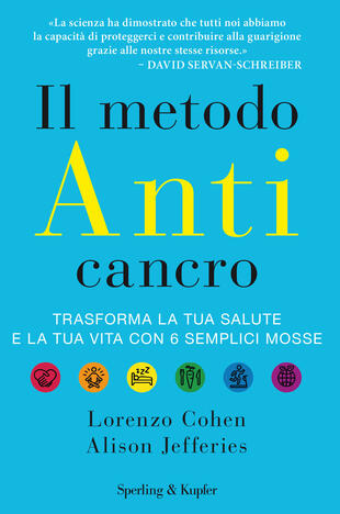 copertina Il metodo anticancro. Trasforma la tua salute e la tua vita con 6 semplici mosse
