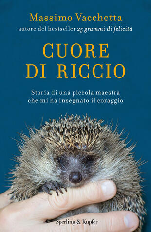copertina Cuore di riccio. Storia di una piccola maestra che mi ha insegnato il coraggio