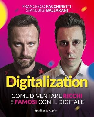 copertina Digitalization. Come diventare ricchi e famosi con il digitale