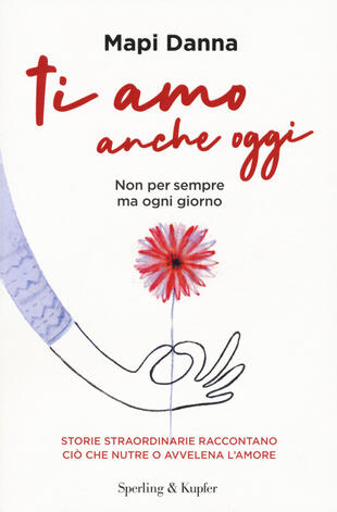 copertina Ti amo anche oggi. Non per sempre ma ogni giorno