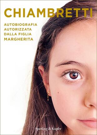 copertina Chiambretti. Autobiografia autorizzata dalla figlia Margherita
