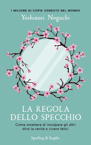 copertina La regola dello specchio. Come smettere di incolpare gli altri dirsi la verità e vivere felici